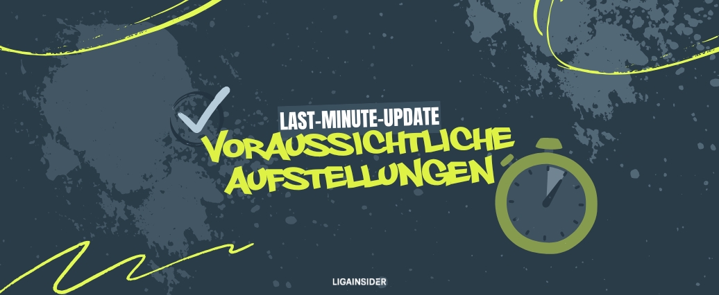 11. Spieltag: Last-minute-Update zu den Aufstellungs-Prognosen