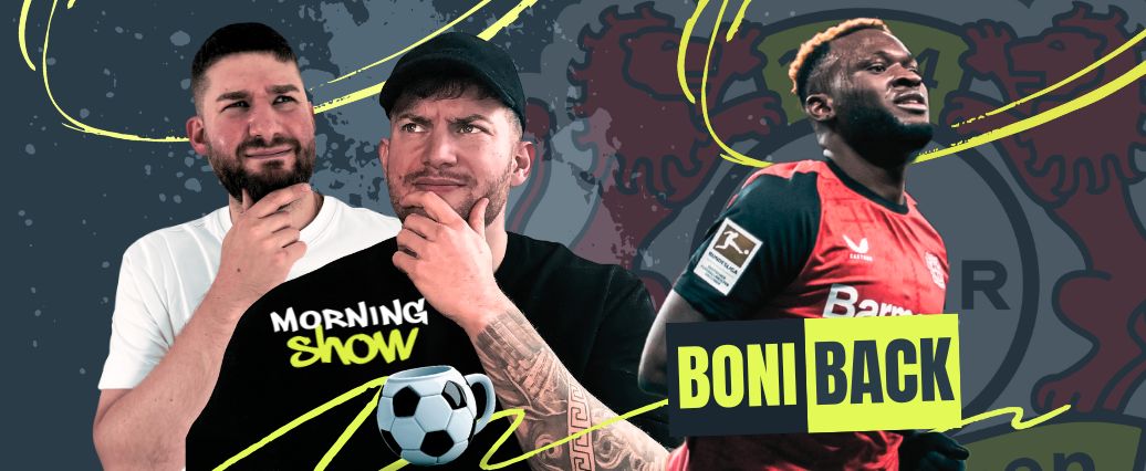 Boniface is back! Wer setzt sich im Bayer-Sturm durch?!