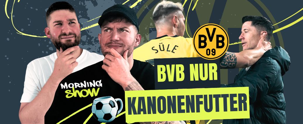 EX-BORUSSE LEWY ZERLEGT DEN BVB! Rückspiel nur noch Pflicht?!