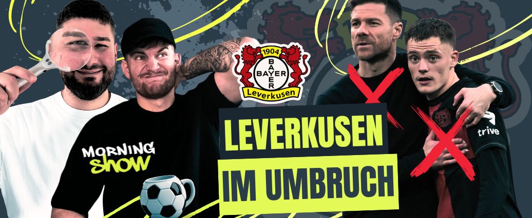 Der UMBRUCH in LEVERKUSEN beginnt JETZT!