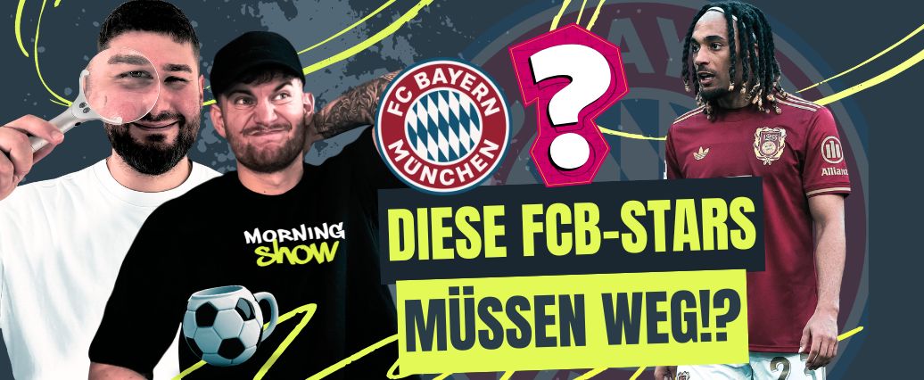 Bayern räumt auf! Wer muss im Sommer gehen?