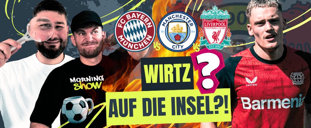 Transfer-Tournee: Wirtz und der geheimnisvolle England-Trip