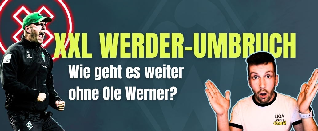 XXL Werder-Umbruch. Was passiert nach Ole Werner? 
